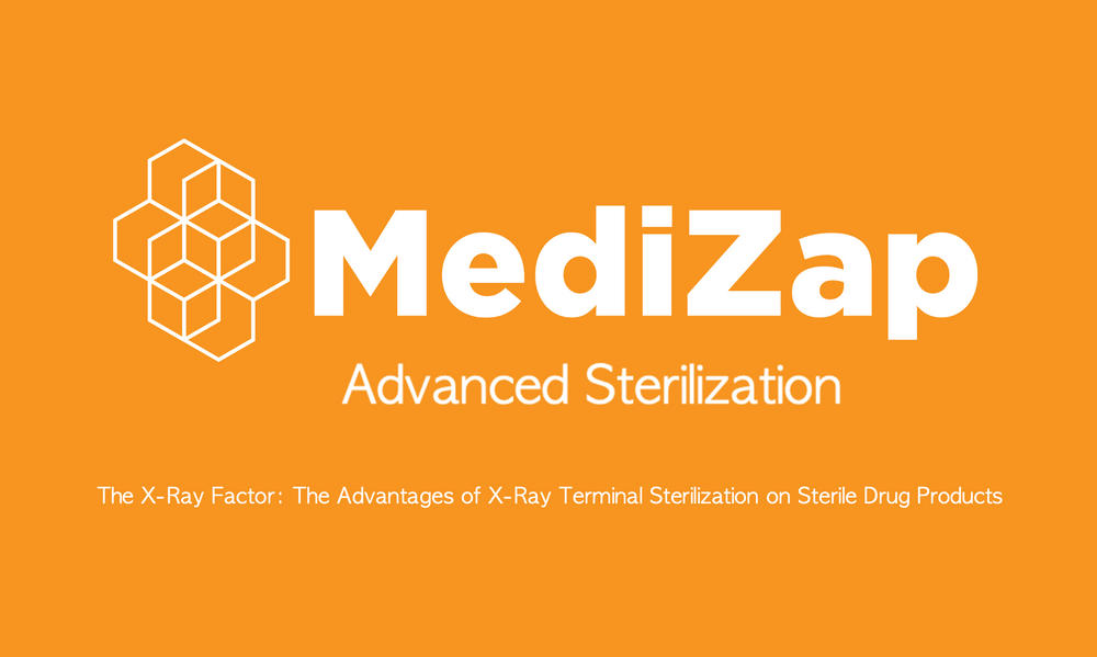 The X-Ray Factor: The Advantages of X-Ray Terminal Sterilization on Sterile Drug Products | Newsletter | Issue 12 | 2023