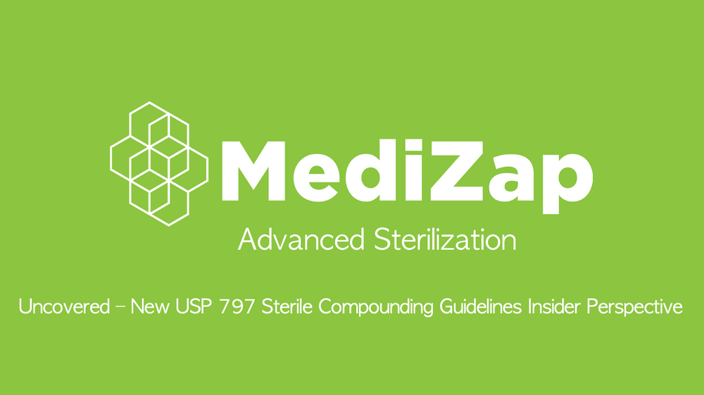 Uncovered – New USP 797 Sterile Compounding Guidelines Insider Perspective | Newsletter | Issue 14 | 2024