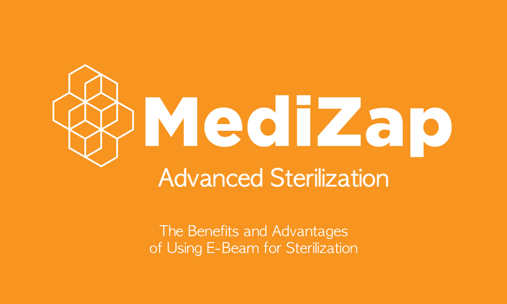 The Benefits and Advantages of Using E-Beam for Sterilization | Newsletter | Issue 01 | 2020