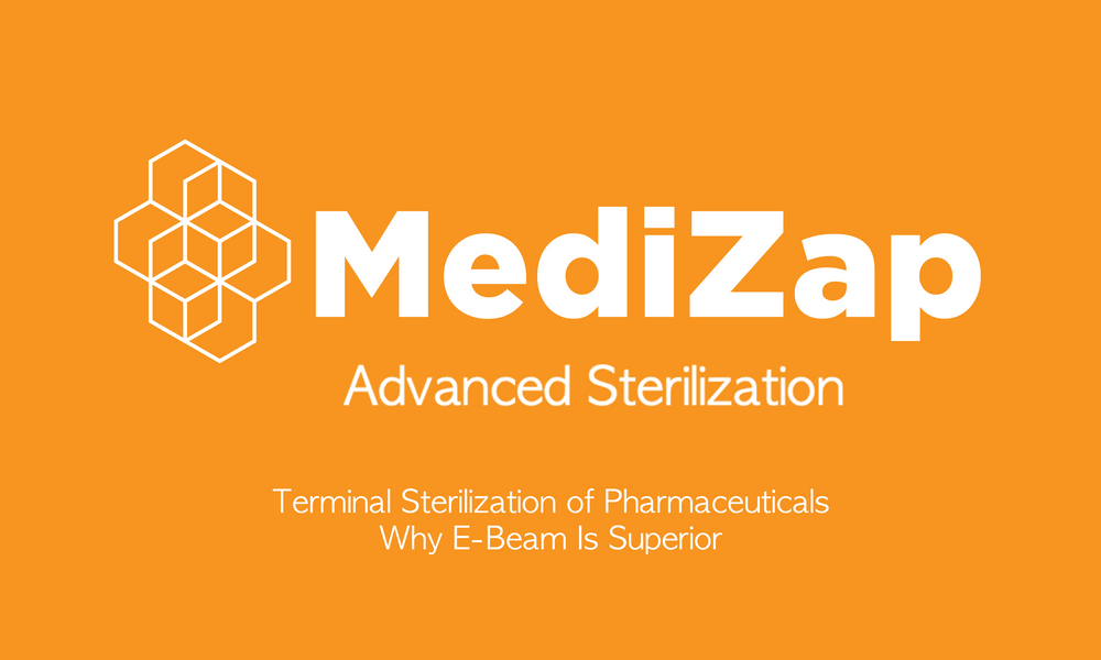Terminal Sterilization of Pharmaceuticals - Why E-Beam Is Superior | Newsletter | Issue 04 | 2021