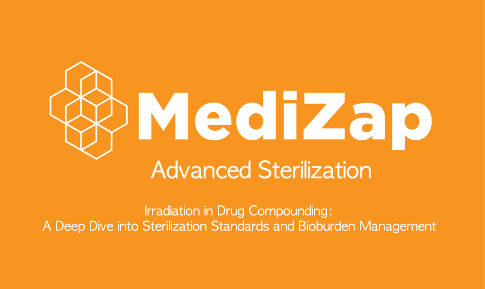 Irradiation in Drug Compounding: A Deep Dive into Sterilization Standards and Bioburden Management | Newsletter | Issue 13 | 2023